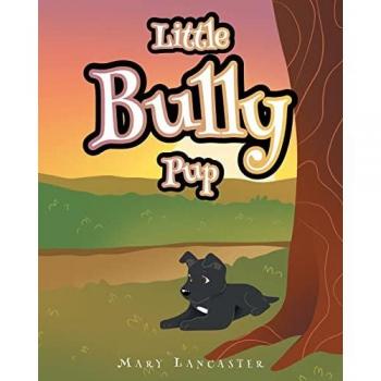 Lancaster, Mary: Little Bully Pup
