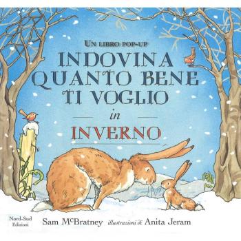 Indovina quanto bene ti voglio in inverno. Libro pop-up. Ediz. a ...