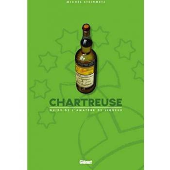 Chartreuse: Guide de l'amateur de liqueur
