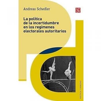 Política de la incertidumbre en los regímenes electorales