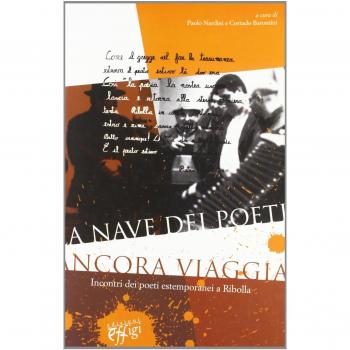 La nave dei poeti ancora viaggia. Incontri dei poeti estemporanei a Ribolla