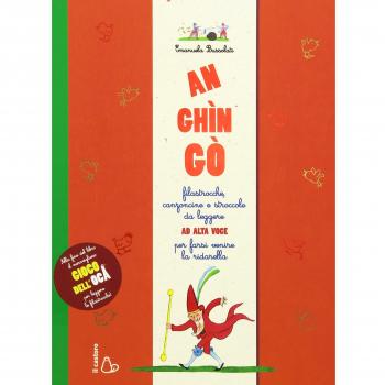 An ghìn gò. Filastrocche, canzoncine e stroccole da leggere ad alta voce per farsi venire la ridarella. Ediz. illustrata. Con gadget