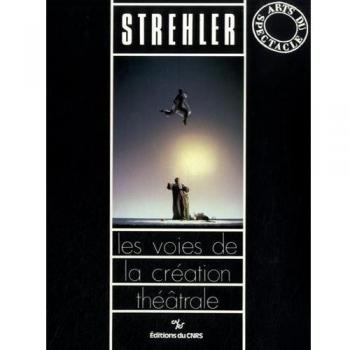 Les voies de la création théâtrale, Tome 16: Strehler von Odette Aslan