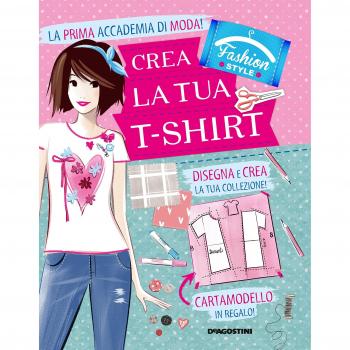 Crea la tua t-shirt. Fashion style. Ediz. illustrata. Con gadget