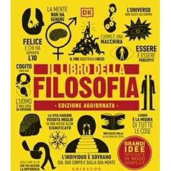 Il libro della filosofia. Grandi idee spiegate in modo semplice
