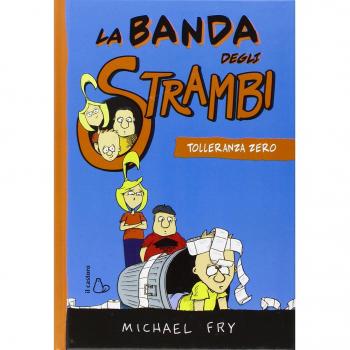 Tolleranza zero. La banda degli strambi