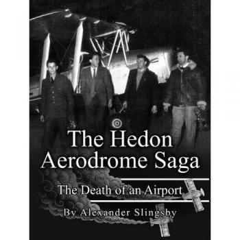 The Hedon Aerodrome Saga: Death of an Airport