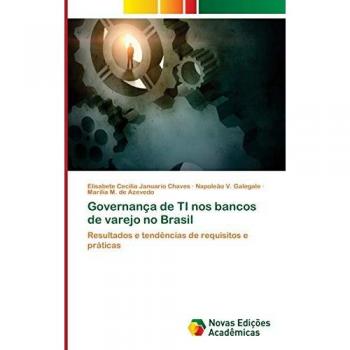 Governança de TI nos bancos de varejo no Brasil: Resultados e tendências de requisitos e práticas
