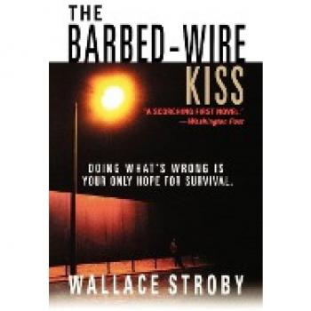 Stroby, Wallace: The Barbed-Wire Kiss