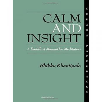 Calm and Insight: A Buddhist Manual for Meditators