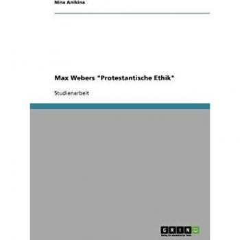 Max Webers Protestantische Ethik