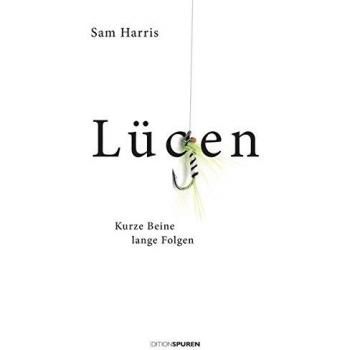 Sam Harris Lügen: Kurze Beine, Lange Folgen
