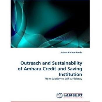 Outreach and Sustainability of Amhara Credit and Saving Institution: From Subsidy to Self-sufficiency