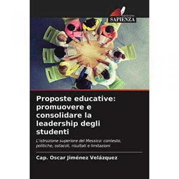 Proposte educative: promuovere e consolidare la leadership degli studenti: L'istruzione superiore del Messico: contesto, politiche, ostacoli, risultati e limitazioni