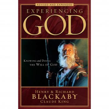 Henry Blackaby Experiencing God: Knowing And Doing The Will Of God