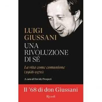 Una rivoluzione di sé. La vita come comunione (1968-1970) (Saggi italiani)