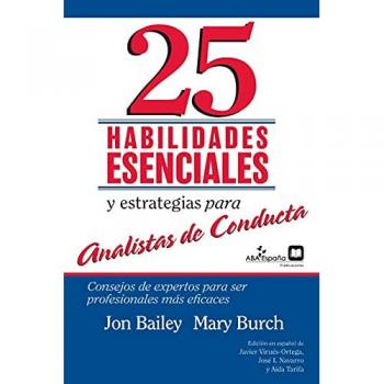 Mary R. Burch, Jon S. Bailey: 25 Habilidades esenciales y estrategias para analistas de conducta