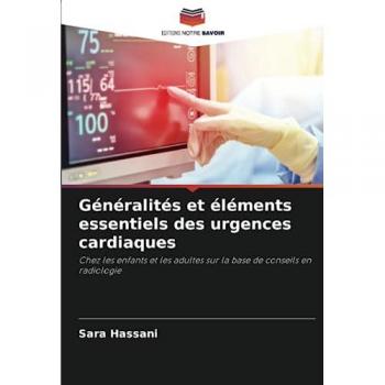 Hassani, Sara: Généralités et éléments essentiels des urgences cardiaques