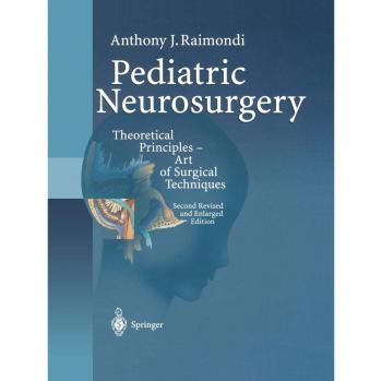 Pediatric Neurosurgery: Theoretical Principles ― Art of Surgical Techniques