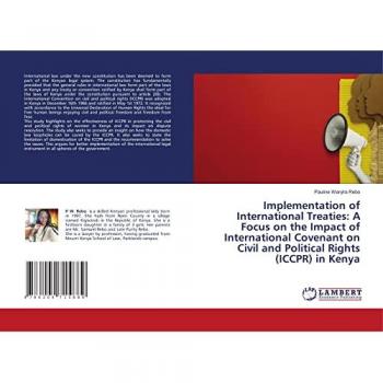 Implementation of International Treaties: A Focus on the Impact of International Covenant on Civil and Political Rights (ICCPR) in Kenya