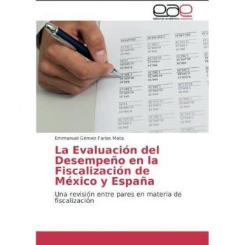 La Evaluación del Desempeño en la Fiscalización de México y España: Una revisión entre pares en materia de fiscalización