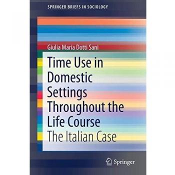 Time Use in Domestic Settings Throughout the Life Course: The Italian Case