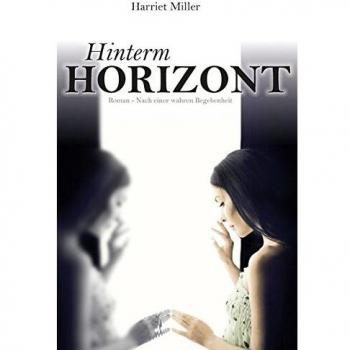 Hinterm Horizont: Nach einer wahren Begebenheit