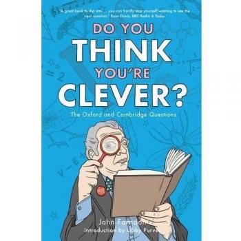 Do You Think You're Clever?: The Oxford and Cambridge Questions: The Oxbridge Qu