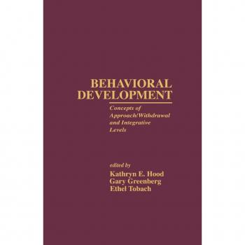 Behavioral Development: Concepts of Approach/Withdrawal and Integrative Levels (Research in Developmental and Comparative Psychology, Band 1)