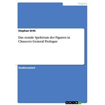 Das soziale Spektrum der Figuren in Chaucers General Prologue