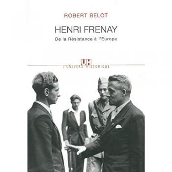 Henri Frenay. De La Resistance A L'Europe