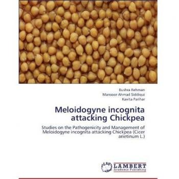 Meloidogyne incognita attacking Chickpea: Studies on the Pathogenicity and Management of Meloidogyne incognita attacking Chickpea