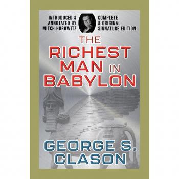 The Richest Man In Babylon : Complete and Original Signature Edition