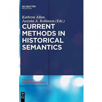 Current Methods in Historical Semantics (Topics in English Linguistics [TiEL], 73, Band 73)