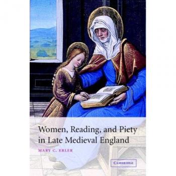 Women, Reading, and Piety in Late Medieval England, Cambridge Studies in Medieval Literature