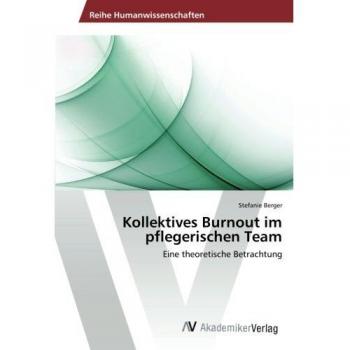 Kollektives Burnout im pflegerischen Team: Eine theoretische Betrachtung