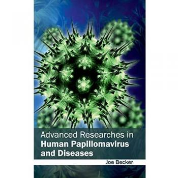 Advanced Researches in Human Papillomavirus and Diseases