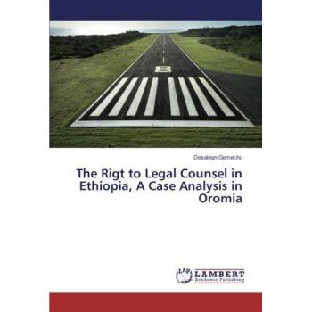 The Rigt to Legal Counsel in Ethiopia A Case Analysis in Oromia