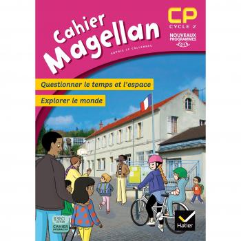 Magellan Questionner le temps et l'espace CP : Cahier de l'élève