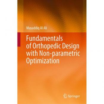 Fundamentals of Orthopedic Design with Non-parametric Optimization