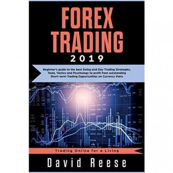 Forex Trading: Beginner's guide to the best Swing and Day Trading Strategies, Tools, Tactics and Psychology to profit from outstanding Short-term ... Currency Pairs