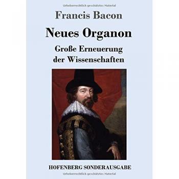 Neues Organon: Große Erneuerung der Wissenschaften