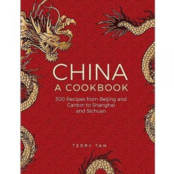 China: a cookbook : 300 recipes from Beijing and Canton to Shanghai and Sichuan