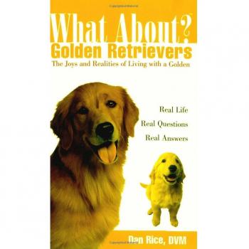 What about Golden Retrievers: The Joy and Realities of Living with a Golden