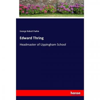 Edward Thring: Headmaster of Uppingham School