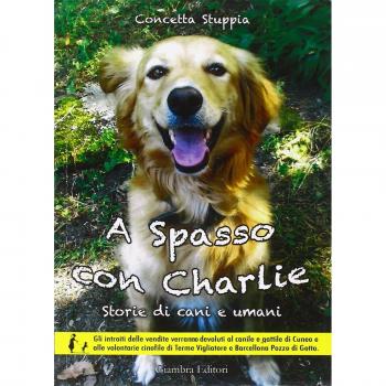 A spasso con Charlie. Storie di cani e di umani