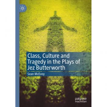 Class Culture and Tragedy in the Plays of Jez Butterworth