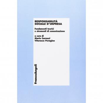 Responsabilità sociale d'impresa. Fondamenti teorici e strumenti di comunicazione