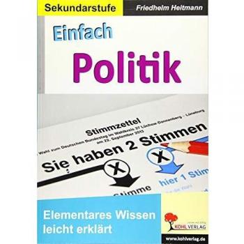Einfach Politik: Elementares Wissen leicht erklärt