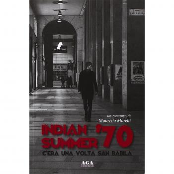 Indian summer '70. C'era una volta San Babila